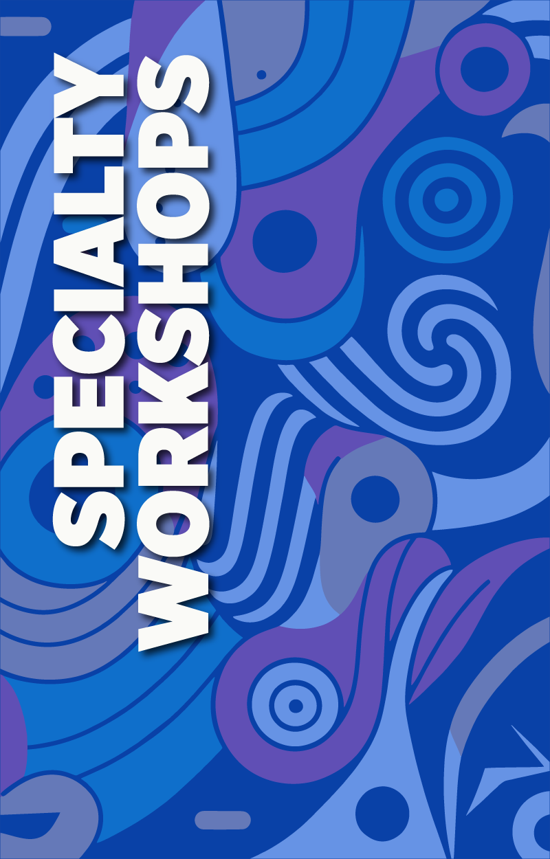 Specialty Workshops